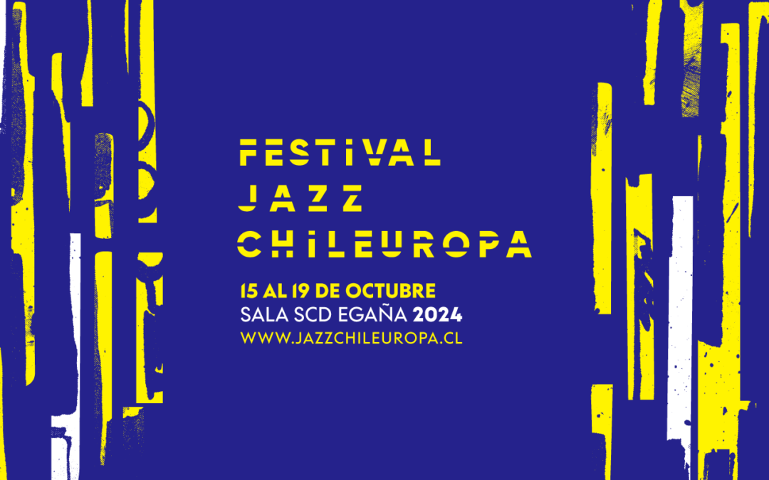 FESTIVAL DE JAZZ CHILEUROPA ANUNCIA PROGRAMACIÓN ARTÍSTICA DE SU 14a EDICIÓN